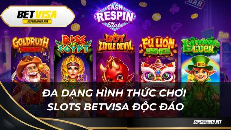 Slots Betvisa Đa dạng hình thức chơi Slots Betvisa độc đáo