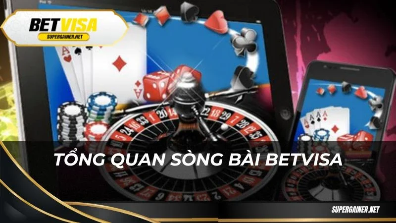 Sòng bài Betvisa Tổng quan sòng bài Betvisa